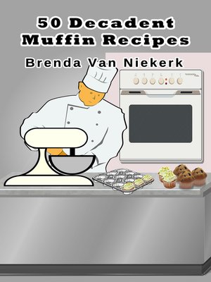 cover image of 50 Decadent Muffin Recipes